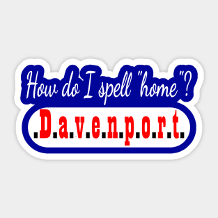 Davenport Is Home Sticker